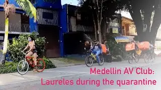 Medellin AV Club: Laureles during the quarantine