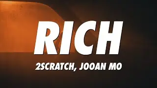 2Scratch, Jooan Mo - RICH (Lyrics)