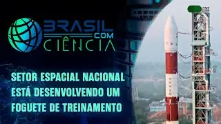 Setor espacial nacional está desenvolvendo um foguete de treinamento | Brasil com Ciência