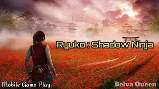 Ryuko Shadow Ninja Games For Action Mobile Play This the Lands of Tremendous Breadth and Beauty