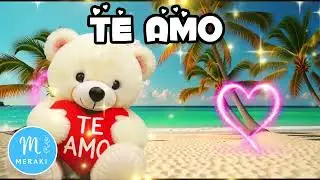 Hola MI AMOR ❤️ lindo MENSAJE DE AMOR y una CARTA DE AMOR PARA TI ❤️ TE AMO y TE EXTRAÑO ❤️ MERAKI