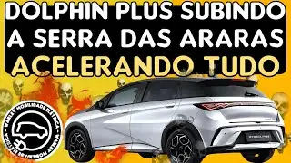 DOLPHIN PLUS SUBINDO A SERRA DAS ARARAS ACELERANDO TUDO! #byd #dolphin #ev