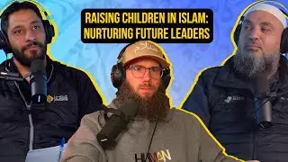 Raising Children in Islam: Nurturing Future Leaders