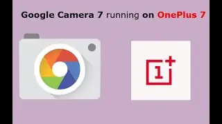 Google Camera 7 running on OnePlus 7!