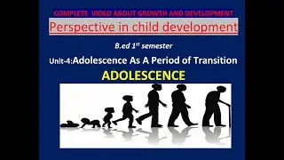 Unit-4:Adolesence|Perspective in Child Development|B.Ed 1st Semester|