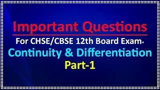 Important questions for CHSE/CBSE 12th Board exam-Continuity & Differentiation Part 1