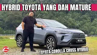 HYBRID TOYOTA YANG DAH MATURE | TOYOTA COROLLA CROSS HYBRID