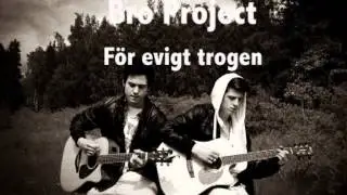 BroProject - F&ouml;r evigt trogen
