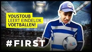 YOUSTOUB leert eindelijk VOETBALLEN - #FIRST