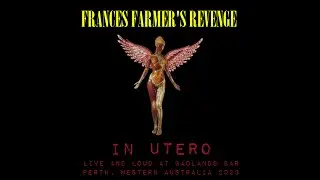 Nirvana - In Utero [30th Anniversary Live Performance by Frances Farmer's Revenge 2023-09-16]