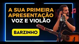 Como FAZER Seu PRIMEIRO SHOW no BARZINHO | VOZ E VIOL&Atilde;O