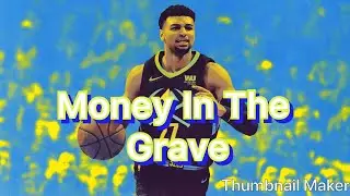 Jamal Murray Mix-&ldquo;Money In The Grave&rdquo;-Drake