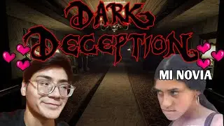 DARK DECEPTION!! - Un gameplay con mi NOVIA!! | Casesii
