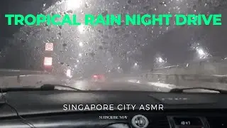 ASMR Heavy Rain Night Driving in Singapore : Jurong to Golden Mile Complex - No Music No Chatter
