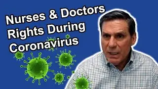 The Rights of Nurses and Doctors During the Coronavirus Pandemic by Health Care Lawyer
