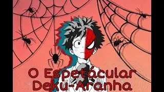 Deku as Homem aranha vs Abutre