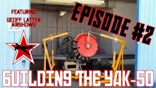 BUILDING THE YAK-50 - Feat. Geoff Latter Airshows