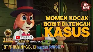 TITUS - MOMEN KOCAK BOBIT DI TENGAH KASUS