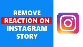 How To Remove Reaction On Instagram Story