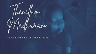 Thenillum Madhuram | തേനിലും മധുരം | Christian Song Cover |Mahakavi K.V. Simon | Anugraha Saji. 