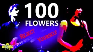 100 Flowers - Reject Yourself (Music Video)