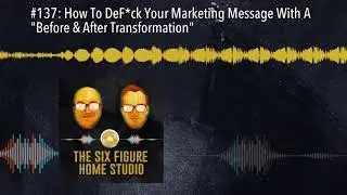 #137: How To DeF*ck Your Marketing Message With A 
