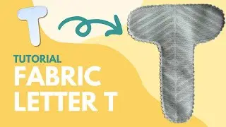 Letter T | Easy Sew Along for Beginners | DIY Sewing