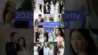 2025 Celebrity Wedding Hall of Fame ✨💍 PART 3