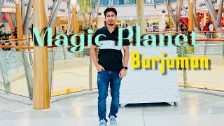 Magic Planet Dubai 2024 || ম্যাজিক প্ল্যানেট ২০২৪ || Burjuman #magicPlanet