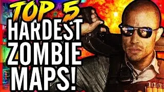 TOP 5 HARDEST ZOMBIE MAPS 