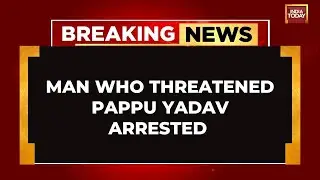 Breaking News: Man Who Threatened MP Pappu Yadav Arrested, Has No Link With Any Gang