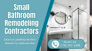 Small Bathroom Remodeling Contractors Roswell, GA