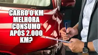 Carro 0 km melhora consumo ap&oacute;s 2.000 km?