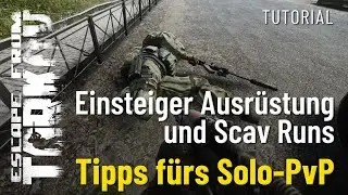 Einsteiger-Ausrüstung/Scav-Runs - Tipps für's Solo PvP - Escape from Tarkov - Tutorial (Deutsch)