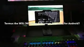 Termux the WSL (Windows Subsystem for Linux) for Android?
