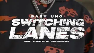Baby Uno - &ldquo;Switching Lanes&rdquo; (Official Music Video) (Shot + Edited by CranPhilms)