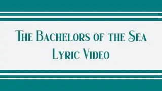 KAJ - The Bachelors of the Sea Lyrics
