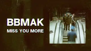BBMak - Miss You More (Official Lyrics Video)