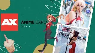 Come along with me to Anime Expo!