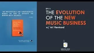 The Evolution Of The New Music Business w/ Ari Herstand
