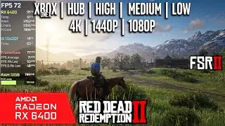 RX 6400 | Red Dead Redemption 2 - FSR 2.0 - 4K, 1440p, 1080p - HUB, Xbox One X, High, Medium, Low
