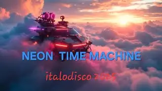 [ neon time machine ]  #2025eurodance #italodisco