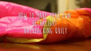 DIY Ultralight Backpacking Quilt