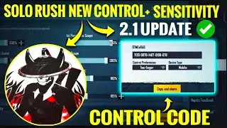 SOLO RUSH New 2.1 All Settings Sensitivity /Solo Rush Control code Bgmi/Pubg | Solo Rush Sensitivity