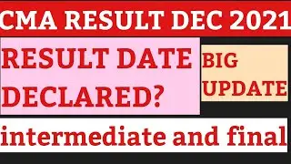 Cma dec 2021 result date declared, cma exam inter and final result dec 2021, icmai dec 2021 result
