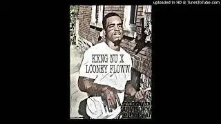 KXNG NU - LOONEY FLOWW