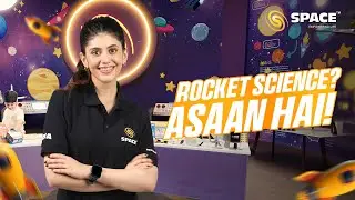 Rocket Science? Asaan Hai! | Ft. Sanjana Sanghi - Space India
