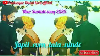 🥀Japit_Even_Tala_Ninde_🥀NEW_SANTALI_SONG_2026_new_santali_All_cover_video_🥀santali romantic song 🥀