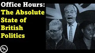 Office Hours: The Absolute State of British Politics