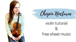 Chopin Nocturne Op. 9 No. 2 Violin Tutorial & Free Sheet Music